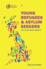 Image for Young refugees and asylum seekers  : the truth about Britain