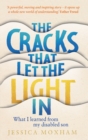 Image for The cracks that let the light in  : what I learned from my disabled son