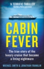 Image for Cabin fever  : trapped onboard a cruise ship when the pandemic hit