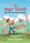Image for The Magic Whistle and the Tiny Bag of Wishes