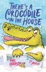 Image for There&#39;s a Crocodile in the House