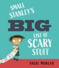 Image for Small Stanley&#39;s Big List of Scary Stuff