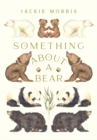 Image for SOMETHING ABOUT A BEAR SIGNED EDITION