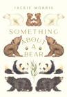 Image for Something About A Bear