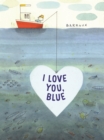 Image for I love you, Blue