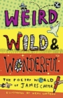 Image for Weird, wild &amp; wonderful  : the poetry world of James Carter