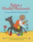Image for Riding a donkey backwards  : wise and foolish tales of Mulla Nasruddin