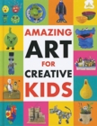 Image for Amazing art for creative kids