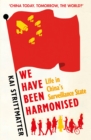 Image for We have been harmonised: life in China&#39;s surveillance state