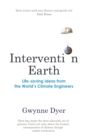 Image for Intervention Earth : Life-saving Ideas from the World&#39;s Climate Engineers