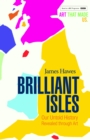 Image for Brilliant isles: art that made us : from the Dark Ages to the present in 80 masterworks