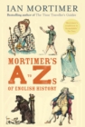 Image for Mortimer&#39;s A to Zs of English History