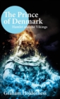 Image for The Prince of Denmark : Hamlet and the Vikings