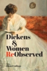 Image for Dickens &amp; women reobserved