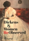 Image for Dickens &amp; women reobserved