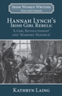Image for Hannah Lynch&#39;s Irish Girl Rebels : &#39;A Girl Revolutionist&#39; and &#39;Marjory Maurice&#39;