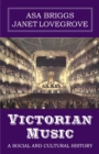 Image for Victorian Music : A Social and Cultural History