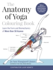 Image for The Anatomy of Yoga Colouring Book : Learn the Form and Biomechanics of More than 50 Asanas