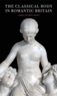 Image for The classical body in Romantic Britain