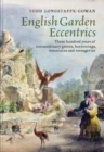 Image for English garden eccentrics  : three hundred years of extraordinary groves, burrowings, mountains and menageries