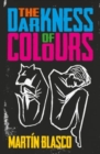 Image for THE DARKNESS OF COLOURS