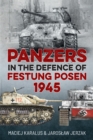 Image for Panzers in the defence of Festung Posen 1945