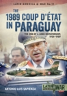 Image for The 1989 Coup d&#39;etat in Paraguay: the end of a long dictatorship, 1954-1989
