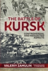 Image for Battle of Kursk: Controversial and Neglected Aspects