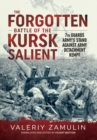Image for The forgotten battle of the Kursk Salient: 7th Guards Army&#39;s stand against army detachment Kempf