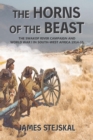 Image for The Horns of the Beast: The Swakop River Campaign and World War I in South-West Africa 1914-15