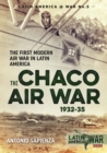 Image for The Chaco Air War 1932-35: the first modern air war in Latin America