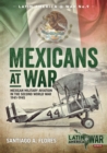Image for Mexicans at war: Mexican military aviation in the Second World War 1941-1945
