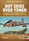 Image for Hot skies over Yemen.: (Aerial warfare over the southern Arabian Peninsula, 1962-1994)