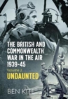 Image for The British commonwealth&#39;s war in the air 1939-45Volume 2,: Undaunted