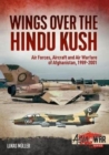 Image for Wings over the Hindu Kush  : air forces, aircraft and air warfare of Afghanistan, 1989-2001