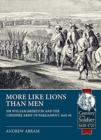 Image for More like lions than men  : Sir William Brereton and the Cheshire army of parliament, 1642-46