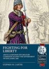 Image for Fighting for liberty  : Argyll &amp; Monmouth&#39;s military campaigns against the government of King James, 1685