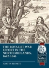 Image for The royalist war effort in the North Midlands  : 1642-1646