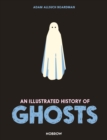 An illustrated history of ghosts - Boardman, Adam Allsuch