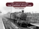 Image for Lost Lines of England: The Cheddar Valley Line