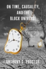 Image for On time, causality, and the block universe: scientific answers to our deepest questions