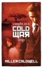 Image for Caught In A Cold War Trap