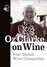 Image for Oz Clarke on wine  : your global wine companion