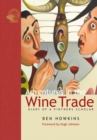 Image for Adventures in the wine trade  : diary of a vintner&#39;s scholar