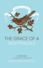 Image for The grace of a nightingale  : a memoir of vulnerability, hope and love : No