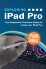 Image for Exploring iPad Pro : iPadOS Edition: The Illustrated, Practical Guide to Using iPad Pro