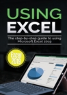 Image for Using Excel 2019 : The Step-by-step Guide to Using Microsoft Excel 2019