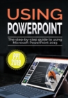 Image for Using PowerPoint 2019 : The Step-by-step Guide to Using Microsoft PowerPoint 2019