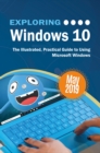 Image for Exploring Windows 10 May 2019 Edition : The Illustrated, Practical Guide To Using Microsoft Windows