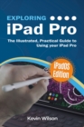 Image for Exploring iPad Pro: iPadOS Edition: The Illustrated, Practical Guide to Using iPad Pro